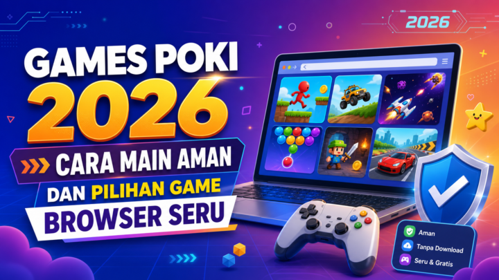 Games Poki 2026: Cara Main Aman dan Pilihan Game Browser Seru