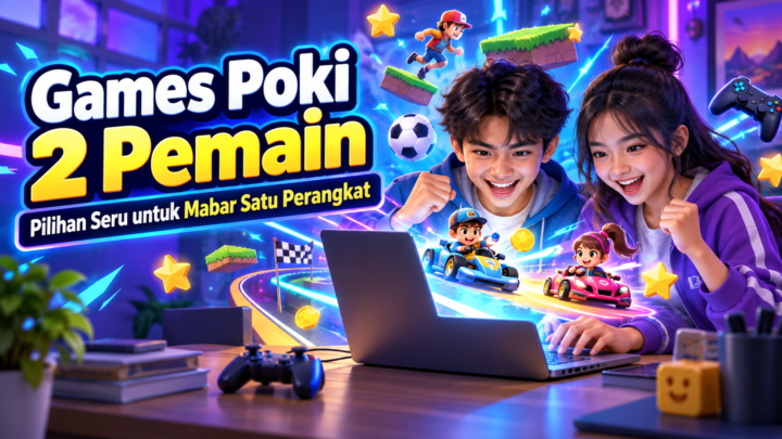 Games Poki 2 Pemain: Pilihan Seru untuk Mabar Satu Perangkat