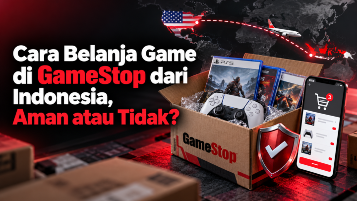Cara Belanja Game di GameStop dari Indonesia, Aman atau Tidak?
